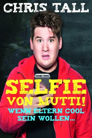 Постер: Chris Tall - Selfie von Mutti!