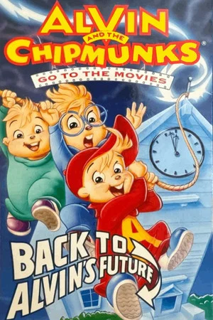 Постер: Alvin and the Chipmunks Go to the Movies: Back to Alvin's Future