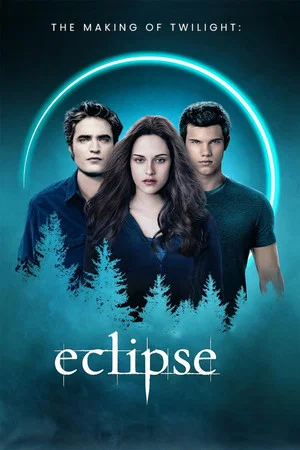 Постер: The Making of Twilight: Eclipse