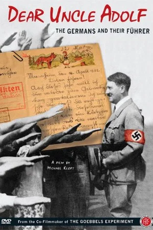 Постер: Dear Uncle Adolf: The Germans and Their Führer