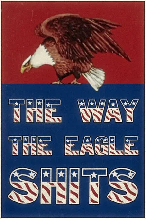 Постер: The Way the Eagle Shits