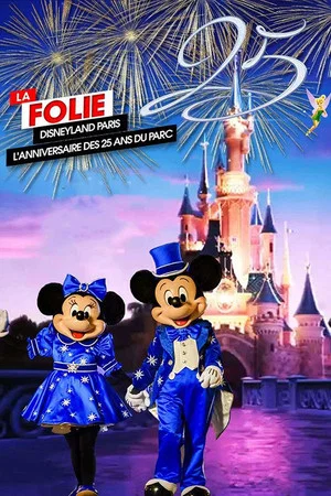 Постер: La Folie Disneyland Paris : L'Anniversaire des 25 ans du Parc