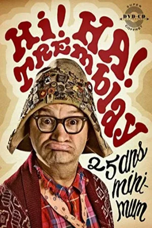 Постер: Hi! Ha! Tremblay: 25 ans minimum!