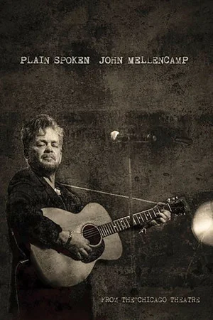 Постер: John Mellencamp: Plain Spoken Live from The Chicago Theatre