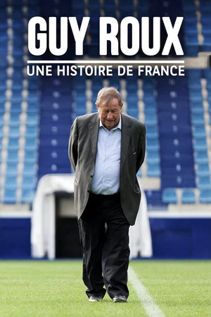 Постер: Guy Roux, une histoire de France