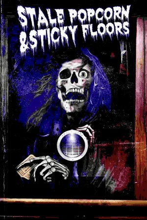 Постер: Stale Popcorn & Sticky Floors