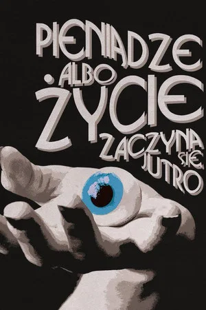 Постер: Pięniądze albo życie... zaczyna się jutro