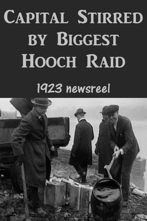 Постер: Capital Stirred by Biggest Hooch Raid