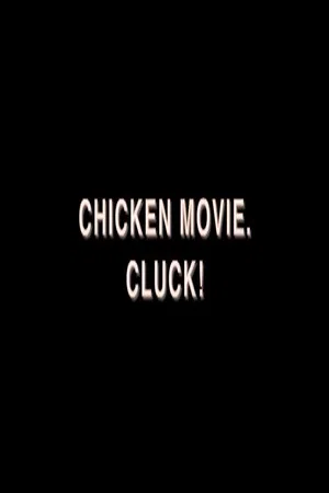 Постер: Chicken Movie. Cluck!