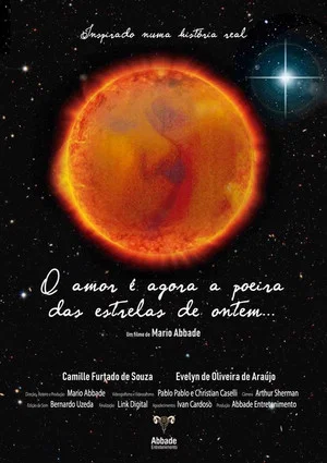 Постер: O amor é agora a poeira das estrelas de ontem...