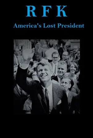 Постер: RFK: America's Lost President