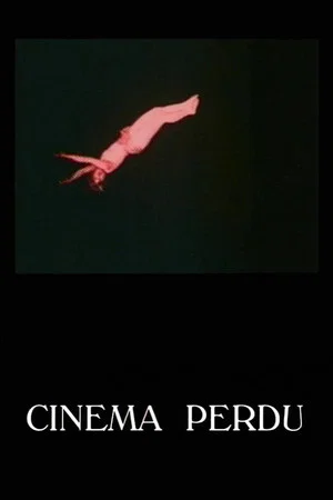 Постер: Cinema Perdu - The First Thirty Years of Film