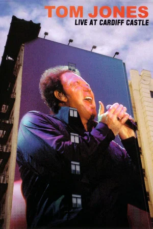 Постер: Tom Jones: Live at Cardiff Castle