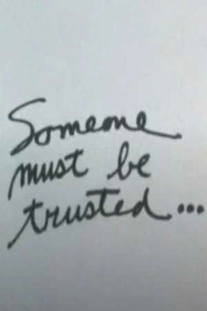 Постер: Someone Must Be Trusted...