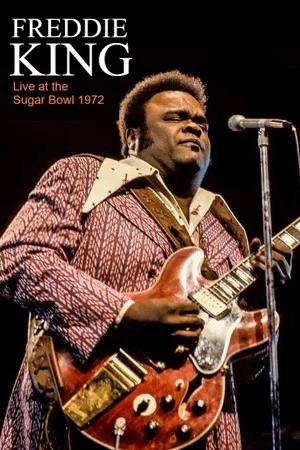 Постер: Freddie King - Live at the Sugar Bowl 1972