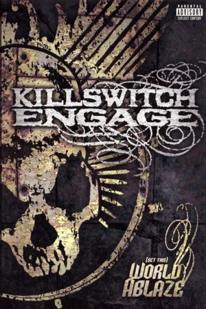 Постер: Killswitch Engage: (Set This) World Ablaze