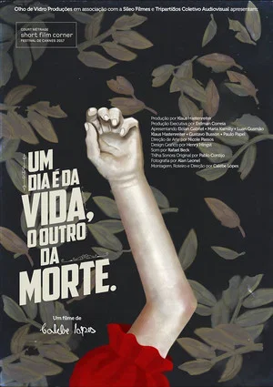Постер: Um Dia é da Vida, o Outro da Morte