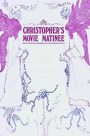 Постер: Christopher's Movie Matinee