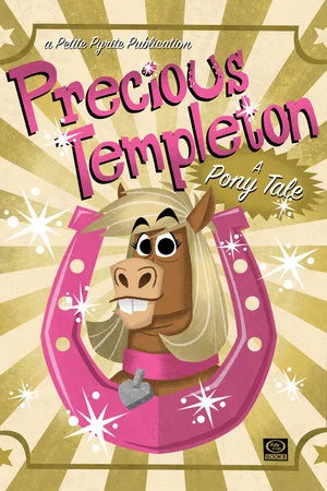 Постер: Precious Templeton: A Pony Tale