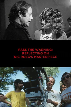 Постер: Pass the Warning: Reflecting on Nic Roeg's Masterpiece