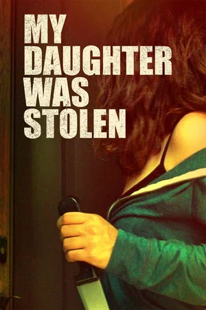 Постер: My Daughter Was Stolen