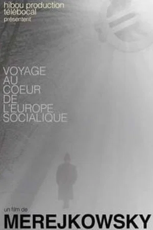 Постер: Voyage au coeur de l'Europe socialique