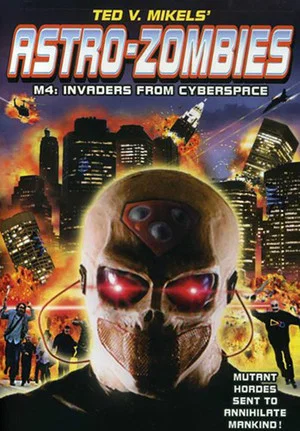 Постер: Astro Zombies: M4 - Invaders from Cyberspace