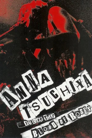 Постер: Anna Tsuchiya: 1st Live Tour Blood of Roses