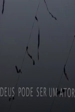 Постер: Deus Pode Ser um Ator