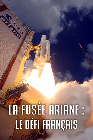 Постер: La Fusée Ariane : Le Défi français