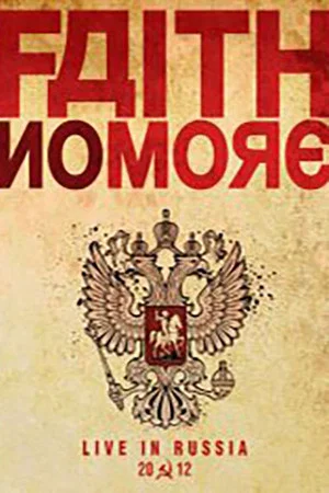 Постер: Faith No More - Live in Moscow 02.07.2012