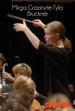 Постер: Anton Bruckner: Symphony Nº 6 With Mirga Grazinytė-Tyla