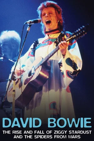 Постер: David Bowie: The Rise And Fall of Ziggy Stardust and the Spiders From Mars