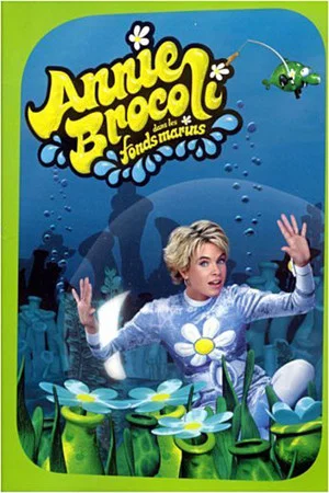 Постер: Annie Brocoli dans les fonds marins