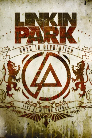 Постер: Linkin Park: Road to Revolution - Live at Milton Keynes
