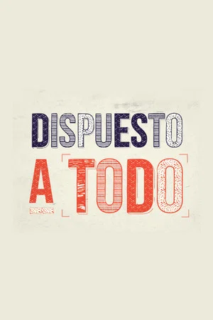 Постер: Dispuesto a todo