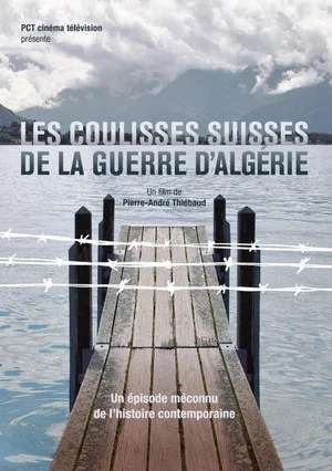 Постер: Les Coulisses suisses de la guerre d'Algérie