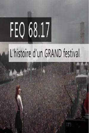 Постер: FEQ 68.17 L'histoire d'un GRAND festival