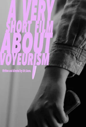 Постер: A Very Short Film About Voyeurism