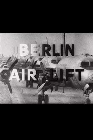 Постер: Berlin Air-Lift: The Story of a Great Achievement