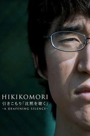 Постер: Hikikomori. A Deafening Silence