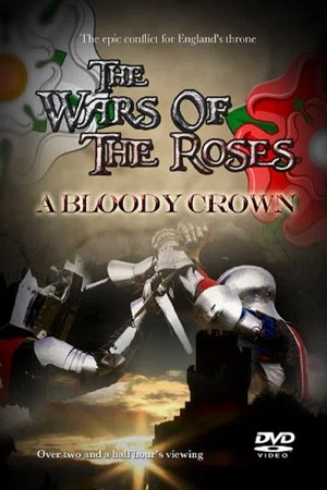 Постер: The Wars of the Roses: A Bloody Crown