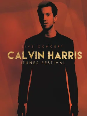 Постер: Calvin Harris - Live at iTunes Festival 2012