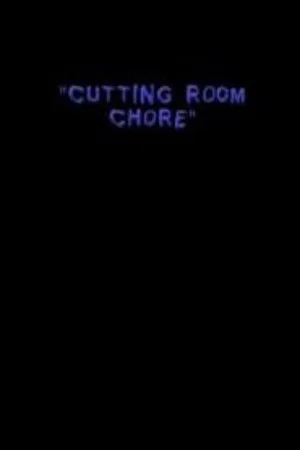 Постер: Cutting Room Chore