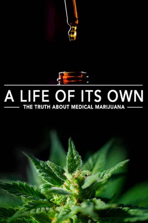 Постер: A Life of Its Own: The Truth About Medical Marijuana