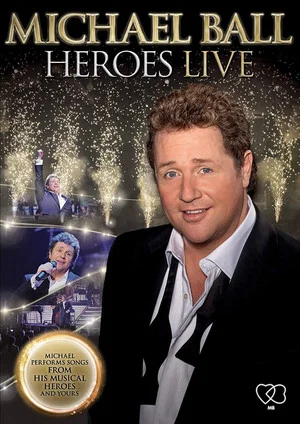 Постер: Michael Ball - Heroes Live