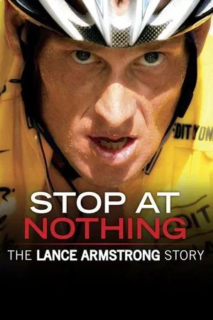 Постер: Stop at Nothing: The Lance Armstrong Story