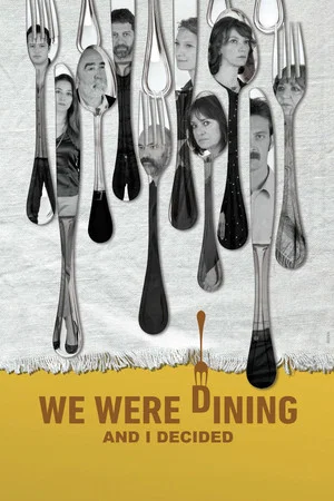Постер: We Were Dining and I Decided