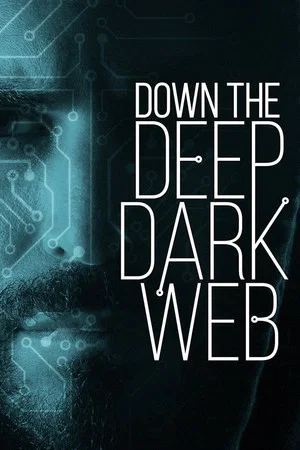 Постер: Down the Deep, Dark Web