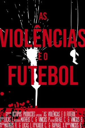 Постер: As Violências e o Futebol